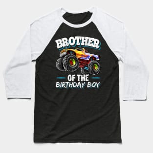 Brother Of The Birthday Boy Monster Truck Birthday Baseball T-Shirt